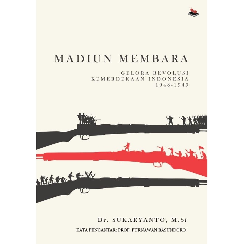 Buku Madiun Membara: Gelora Revolusi Kemerdekaan Indonesia 1948-1949