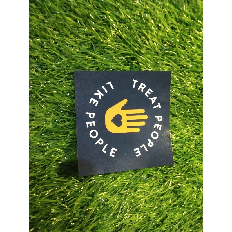 

print stiker treat people with like people