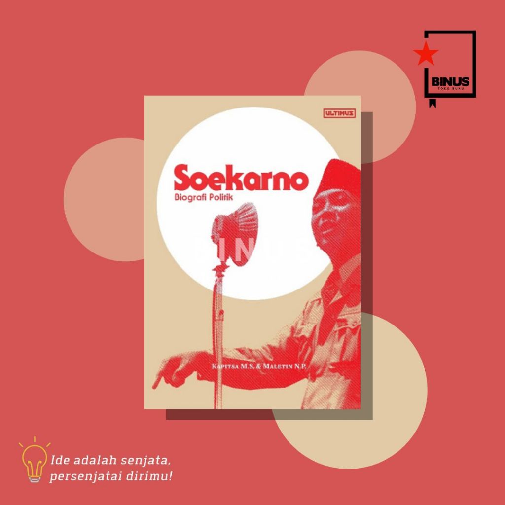 SOEKARNO : BIOGRAFI POLITIK - Kapitsa M.S. & Maletin N.P. - ULTIMUS