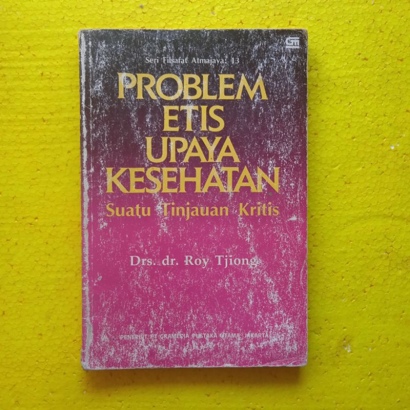 [PT. Gramedia Pustaka Utama] Buku Ilmu Sosial, Buku Kesehatan, Buku Kedokteran : Problem Etis Upaya 