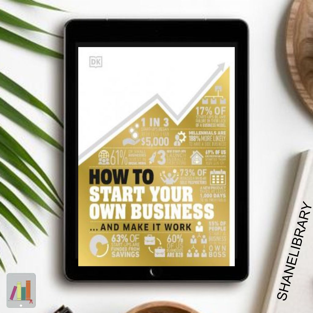 

How to Start Your Own Business and Make it Work by DK