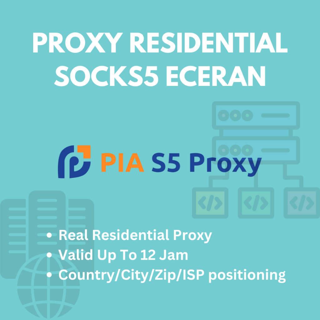 Proxy Residential Socks5 Pia Proxy Eceran