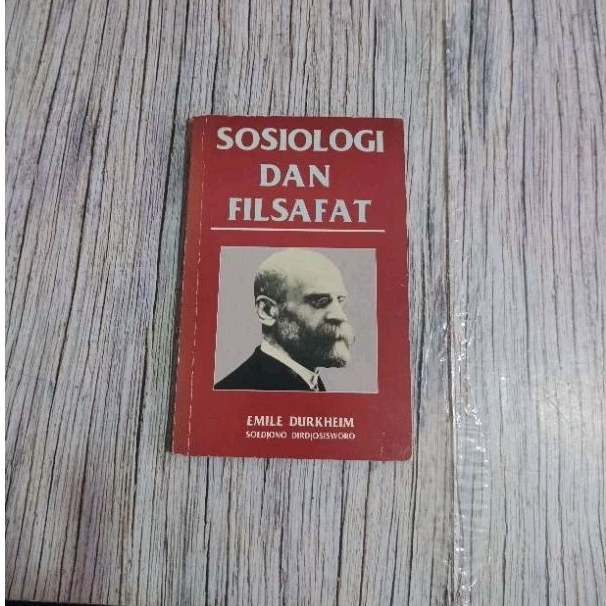 Sosiologi Dan Filsafat Emile Durkheim - Soedjono Dirdjosisworo