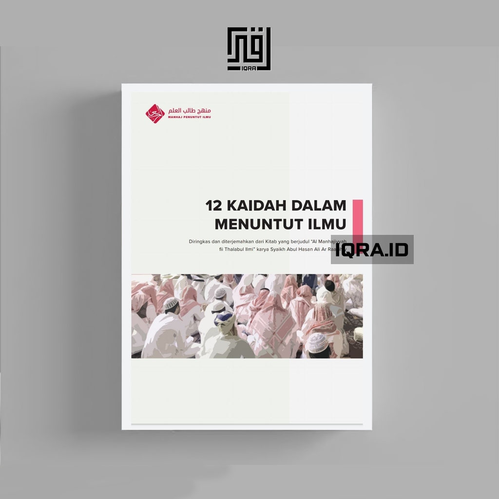 

[1004] 12 Kaidah Dalam menuntut Ilmu - Syaikh Abu Hasan