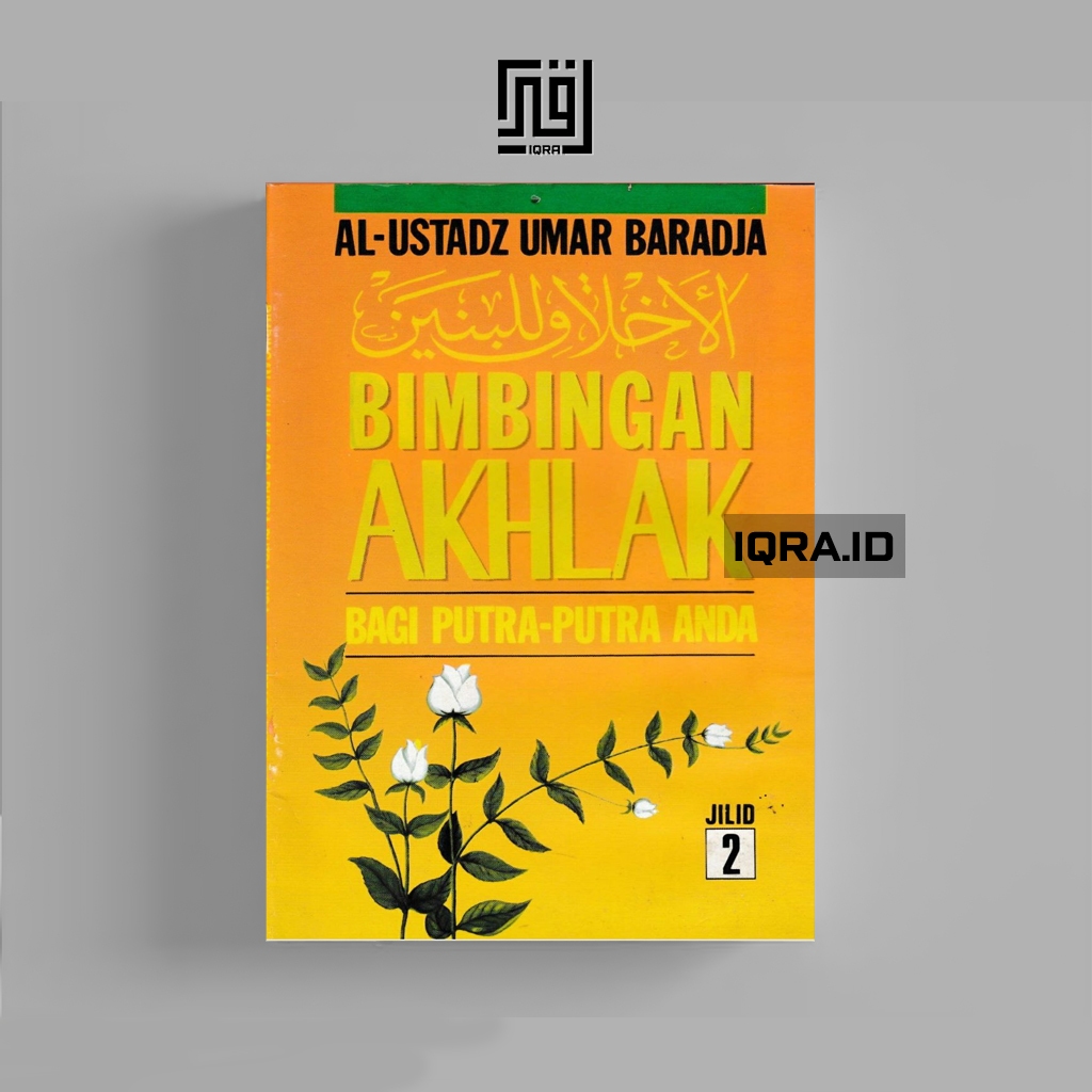 

[1012] Bimbingan AKhlak Bagi Putra-Putri Anda (Jilid 2)- Al-Ustadz Umar Baradja