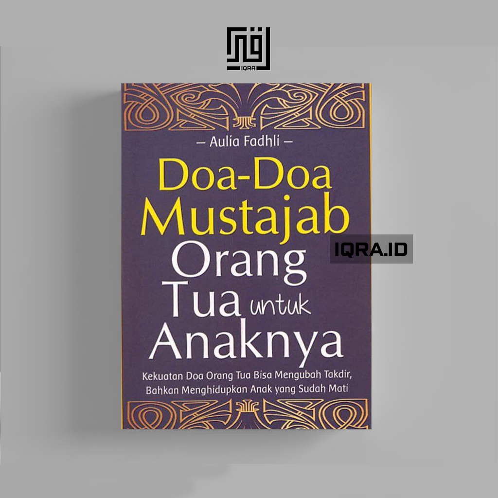 

[1067] Doa-Doa Mustajab Orang Tua Untuk Selamanya - Aulia Fadhli
