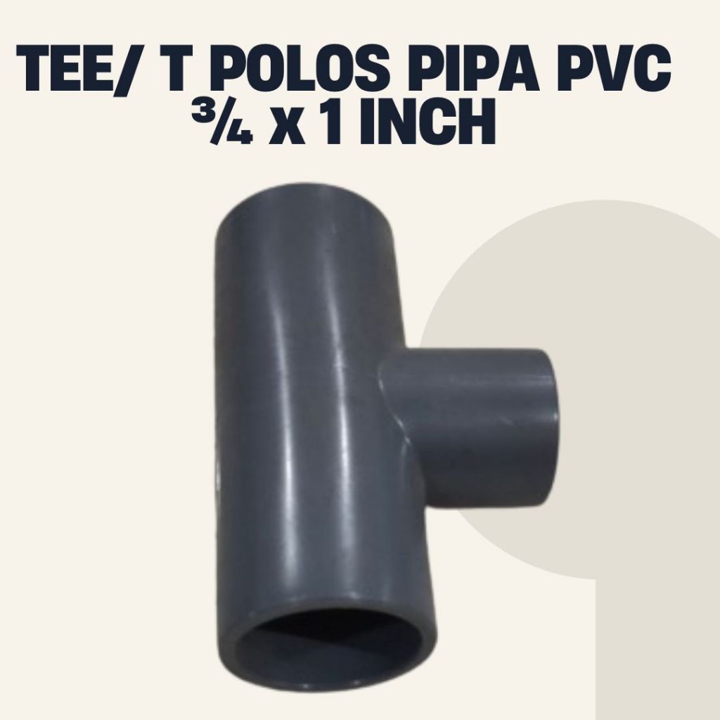 aksesoris fitting penyambung sambungan pipa pvc letter tee t polos 3 4 x 1  tiga perempat kali satu 