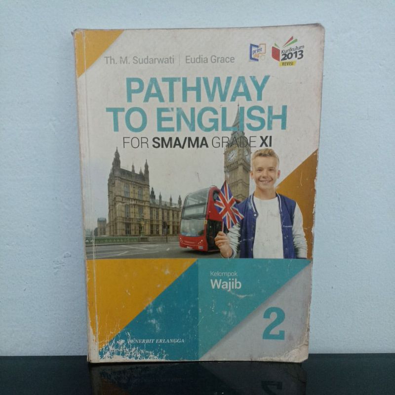 BUKU PATHWAY TO ENGLISH, BAHASA INGGRIS KELAS / BUKA BAHASA INGGRIS KELAS 11 ERLANGGA
