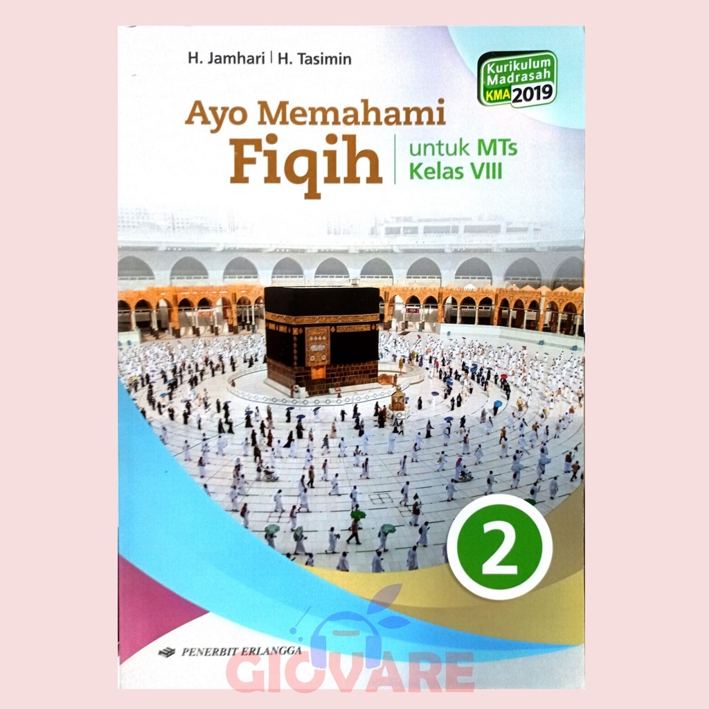 

BUKU AYO MEMAHAMI FIQIH KELAS 8 ERLANGGA | MEMAHAMI FIQIH KELAS 8 KURIKULUM MADRASAH KMA 2019