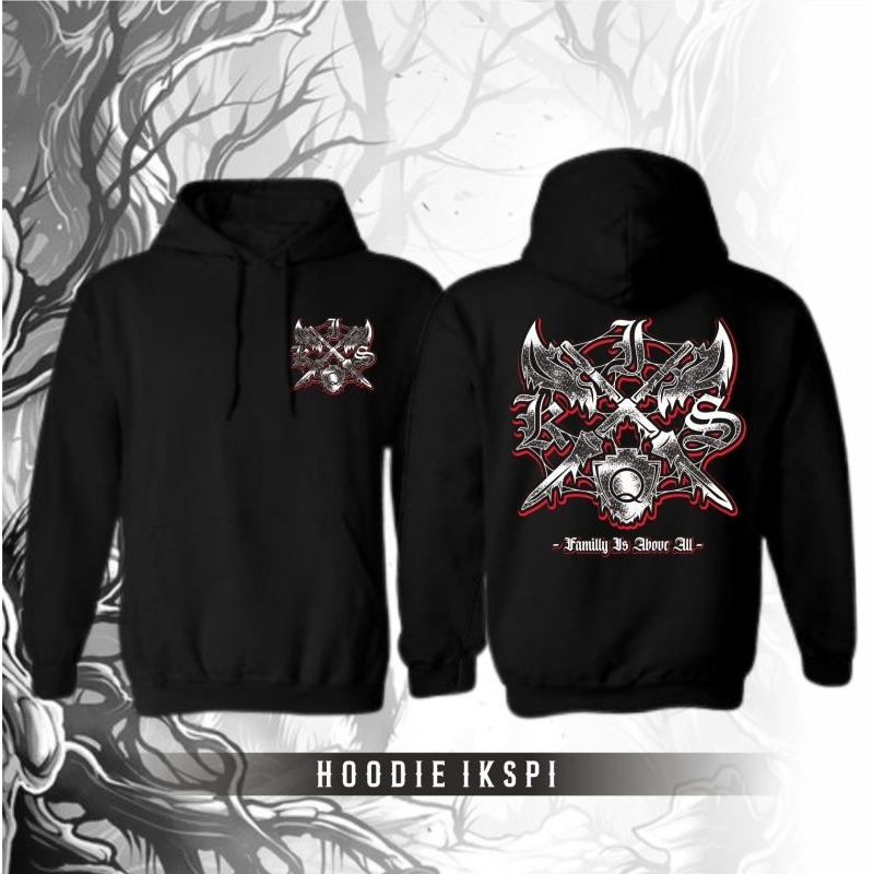 Hoodie IKSPI Kera Sakti Family Is Above All By Ikspi Merch