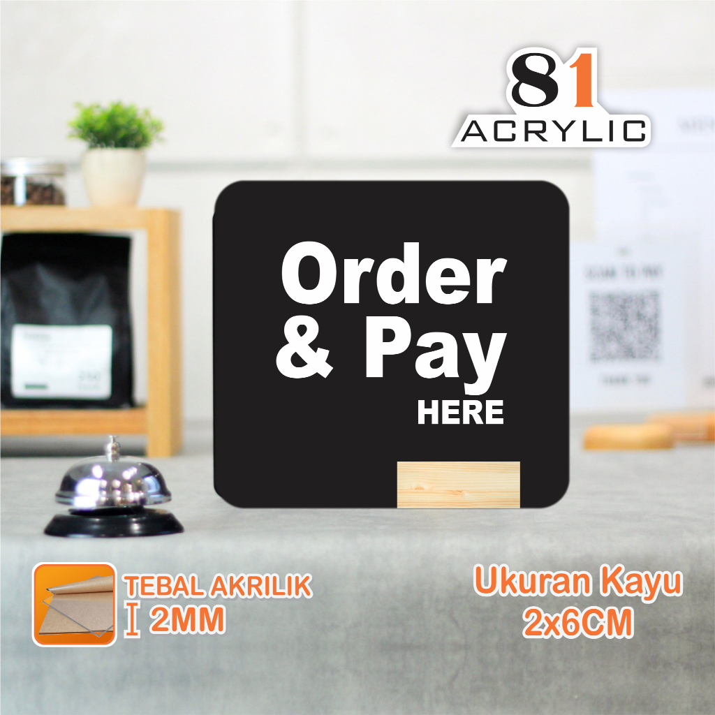 Sign Order and Pay Here Kayu + Akrilik
