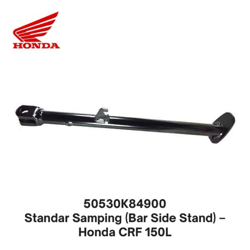 50530K84900 Standar Samping (Bar Side Stand) – Honda CRF 150L