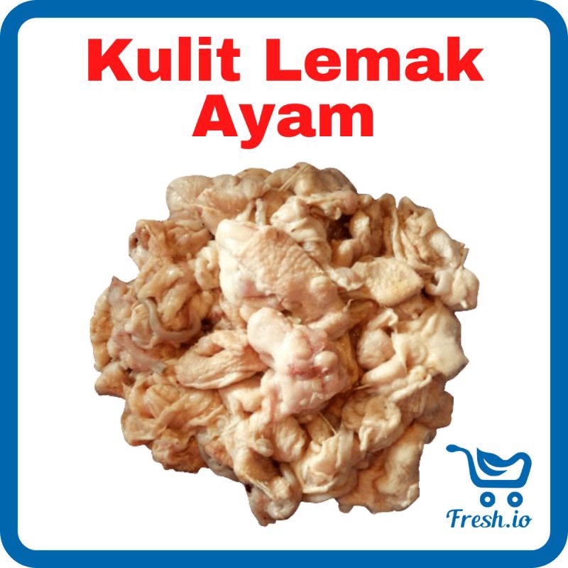 

Kulit Ayam Dengan Lemak