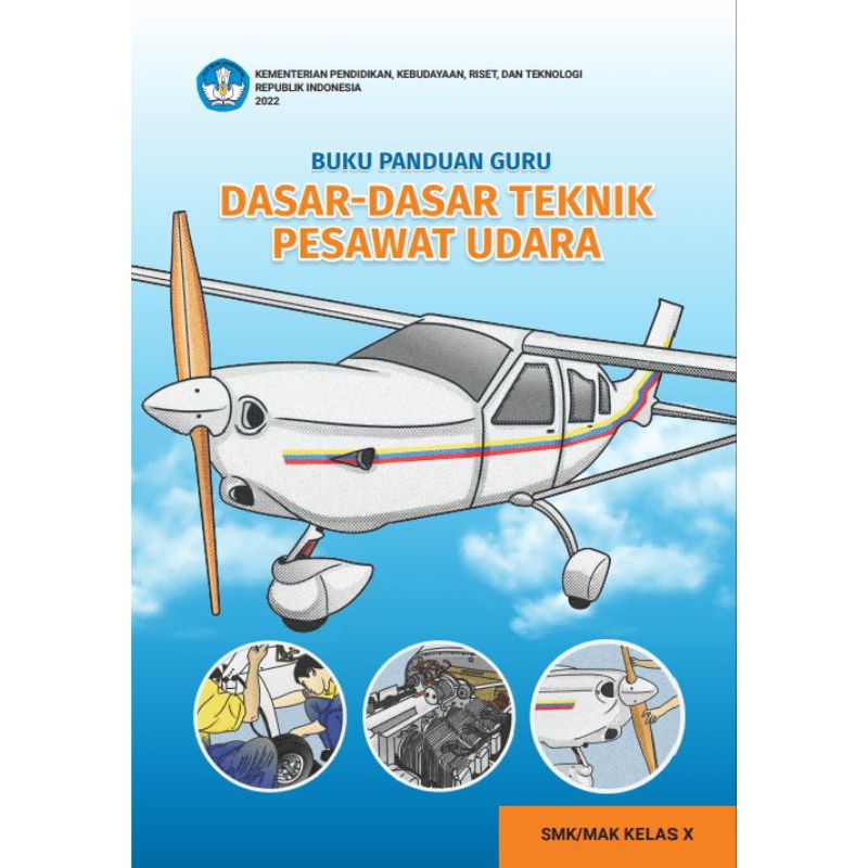 

BUKU PANDUAN GURU DASAR - DASAR TEKNIK PESAWAT UDARA SMK/MAK KELAS 10