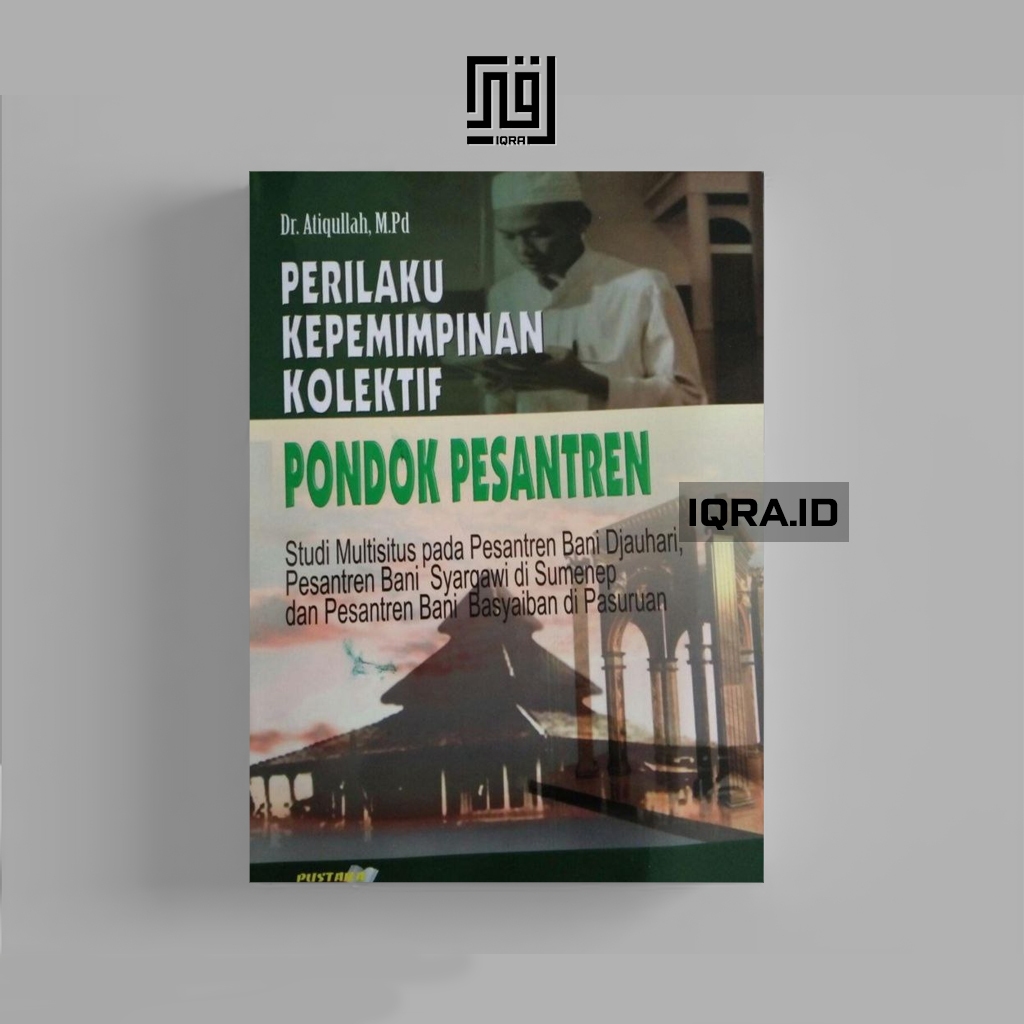 

[1311] Perilaku Kepemimpinan Kolektif Pondok Pesantren - Atiqullah