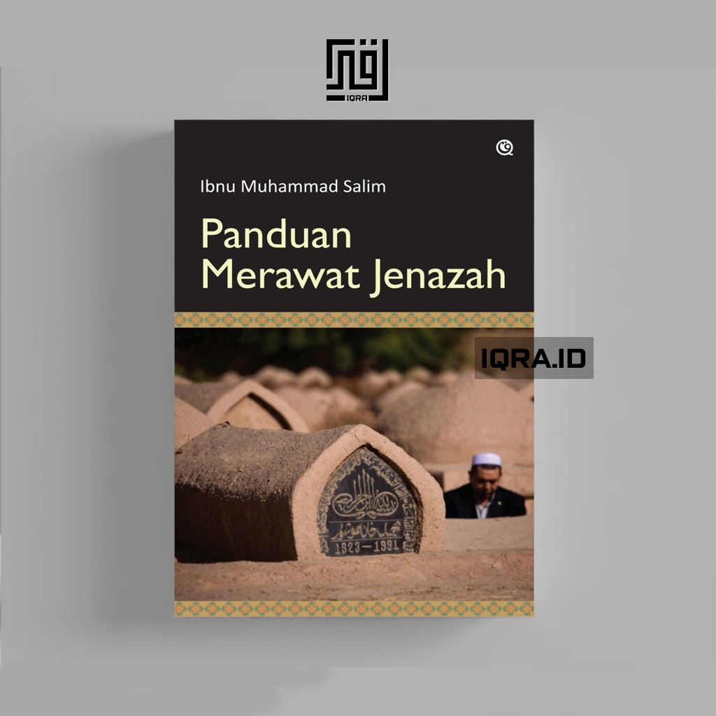 

[1313] Panduan Merawat Jenazah - Ibnu Muhammad Salim