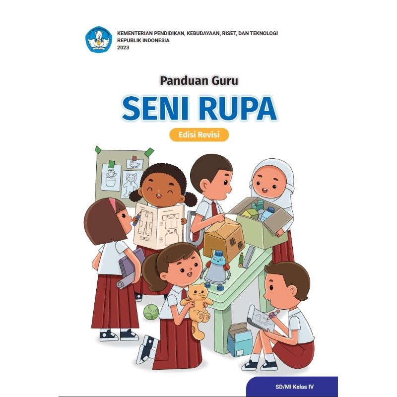 

BUKU PANDUAN GURU SENI RUPA (Edisi Revisi) SD/MI KELAS IV