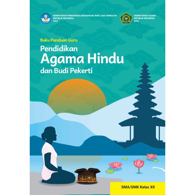 

BUKU PANDUAN GURU PENDIDIKAN AGAMA HINDU DAN BUDI PEKERTI SMA/SMK KELAS XII