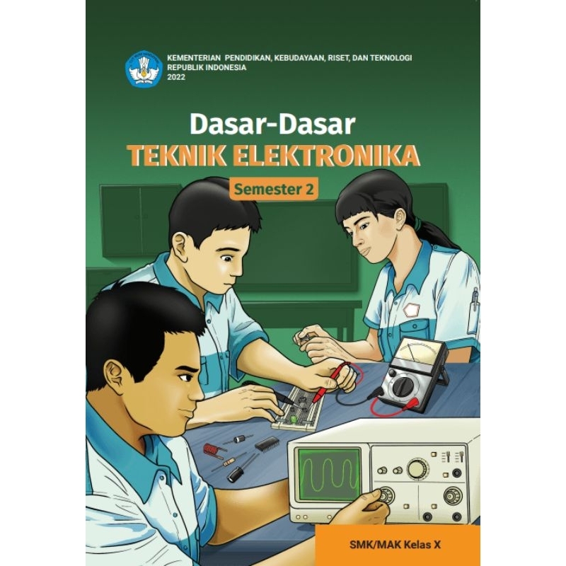 

BUKU DASAR-DASAR TEKNIK ELEKTRONIK (Semester2) SMK/MAK KELAS X