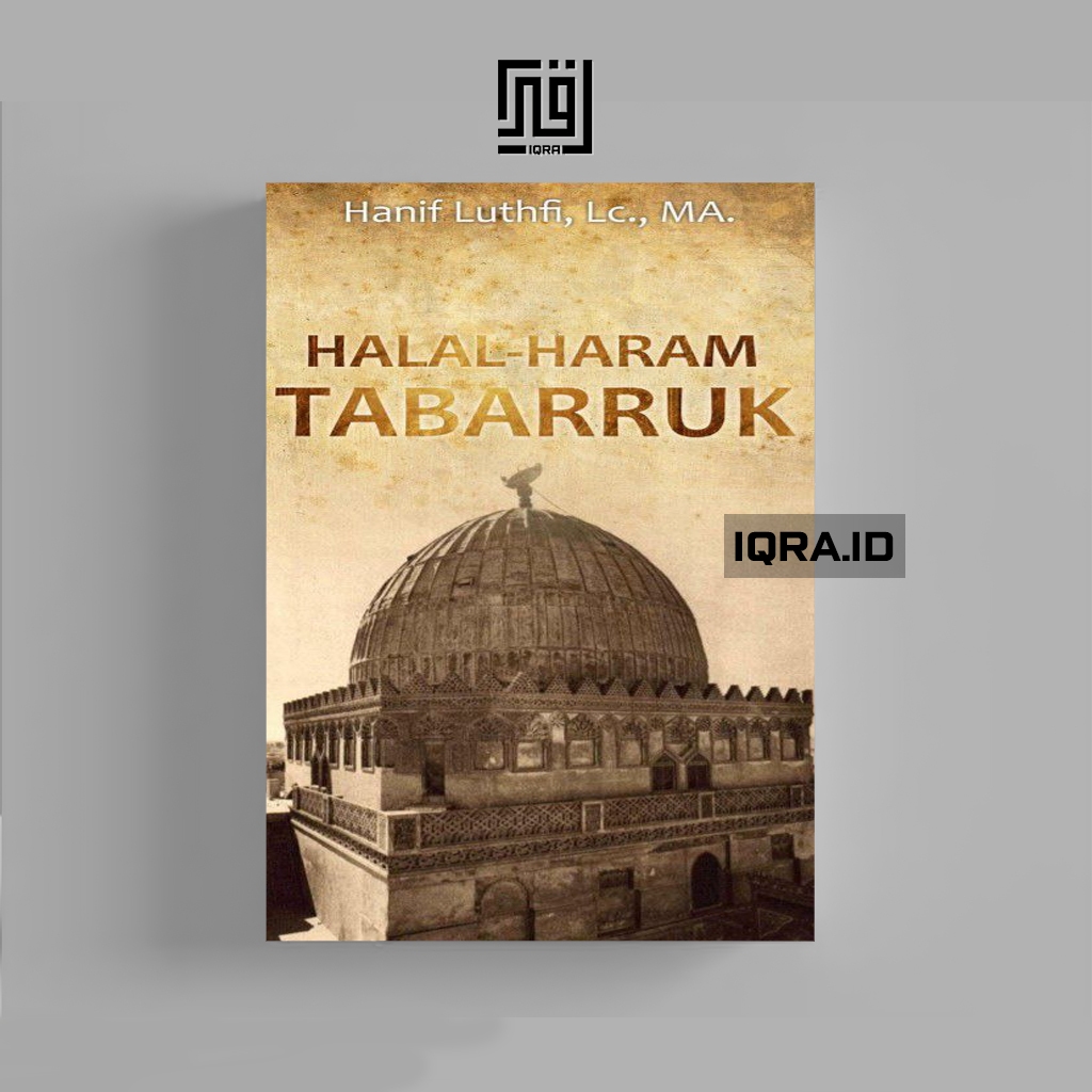 

[1576] Halal-Haram Tabarruk - Hanif Luthfi