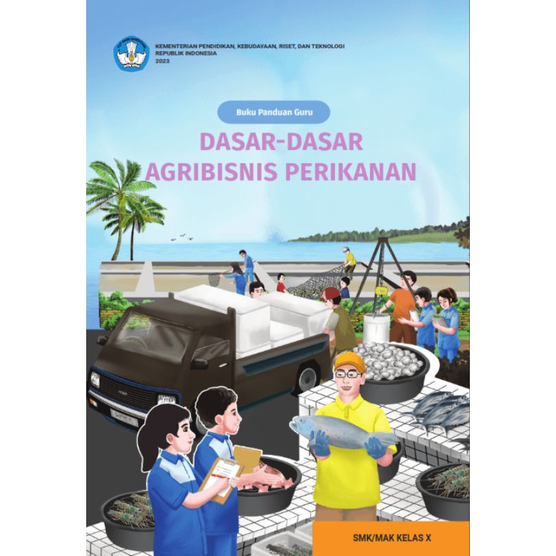 

BUKU PANDUAN GURU DASAR - DASAR AGRIBISNIS PERIKANAN SMK/MAK KELAS 10