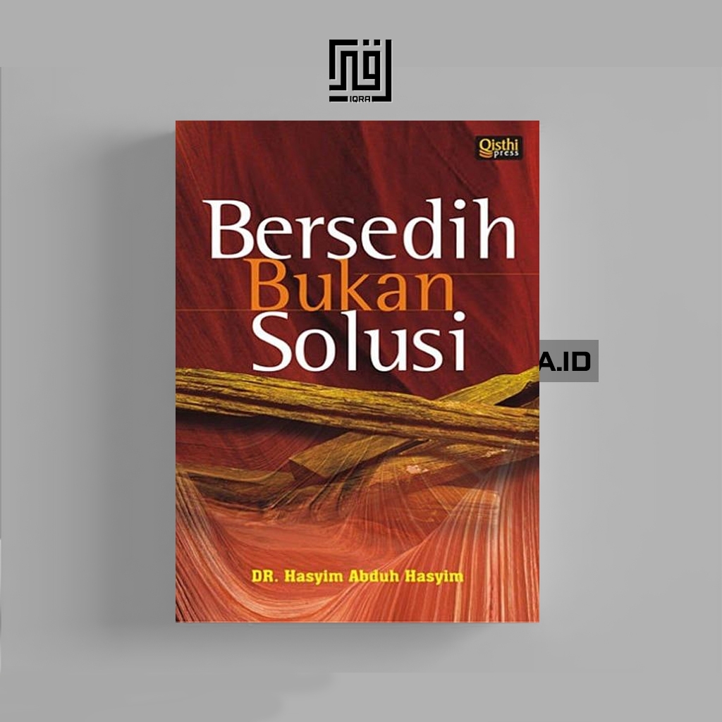 

[1658] Bersedih Bukan Solusi - Hasyim Abduh Hasyim