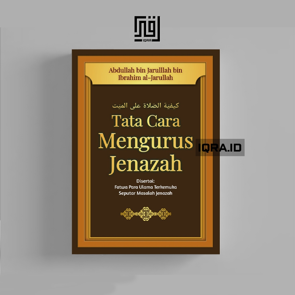 

[1660] Tata Cara Mengurus Jenazah - Abdullah bin Jarullah