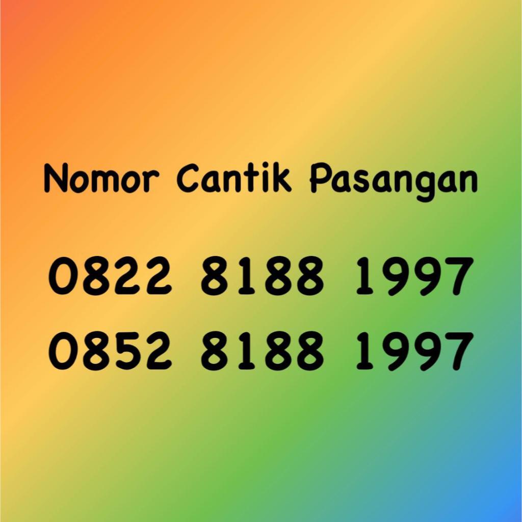 Nomor Cantik Pasangan Seri Tahun - 97 - 0822 & 0852 8188 1997