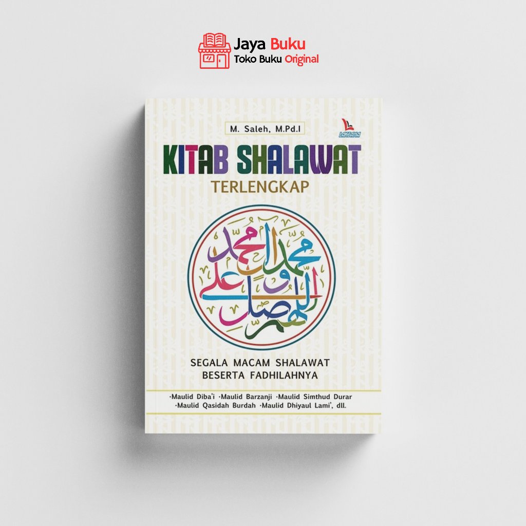 Kitab Shalawat Terlengkap; Segala Macam Shalawat Berserta Fadhilahnya