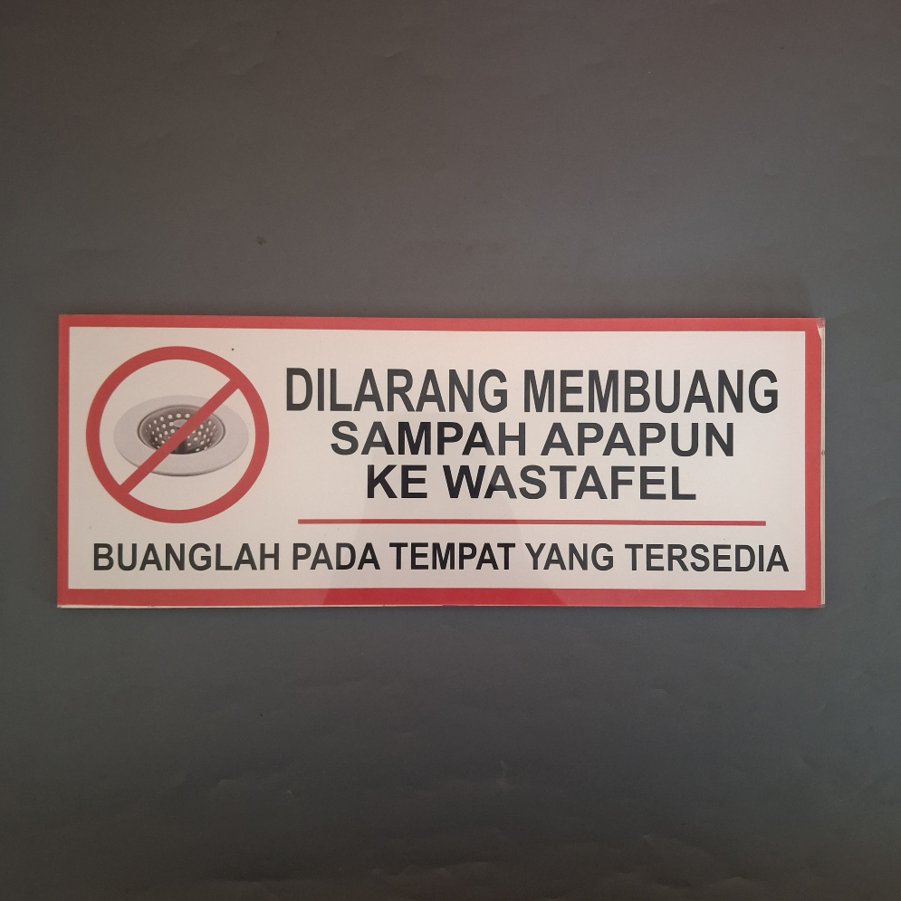 Papan Akrilik Dilarang Membuang Sampah Apapun Ke Wastafel - Akrilik Buanglah Sampah Pada Tempatnya