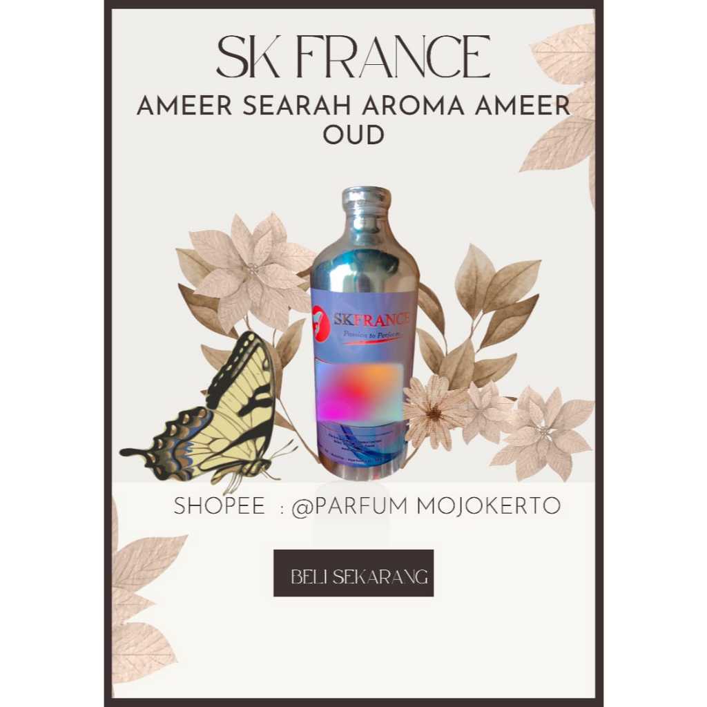 AMEER BY SK FRANCE KEMASAN SEGEL PABRIKI