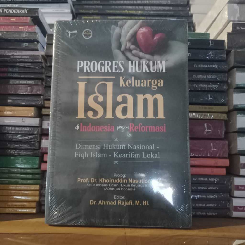 Buku Progres Hukum Keluarga Islam di Indonesia Pasca Reformasi - Dimensi Hukum Nasional Fiqh Istana