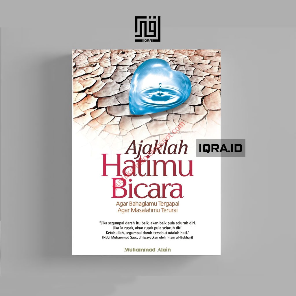 

[0190] Ajaklah Hatimu Bicara (Agar Bahagiamu Tergapai Agar Masalahmu Terurai) - Muhammad Alain
