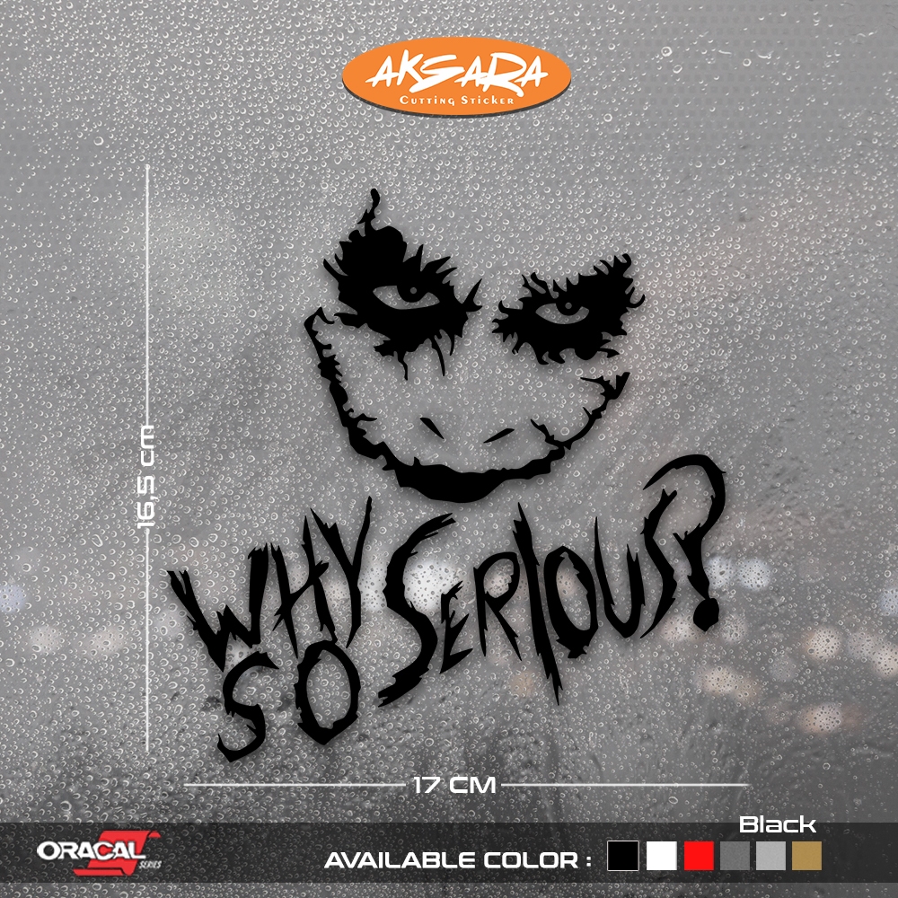 

Cutting Sticker JOKER Why Serious  | Stiker Cutting Joker Why Serious 