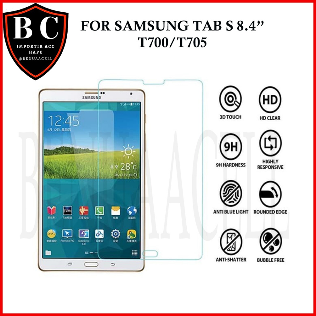 TEMPERED GLASS SAMSUNG TAB S 8.4 T705 - ANTI GORES SAMSUNG T700 T705