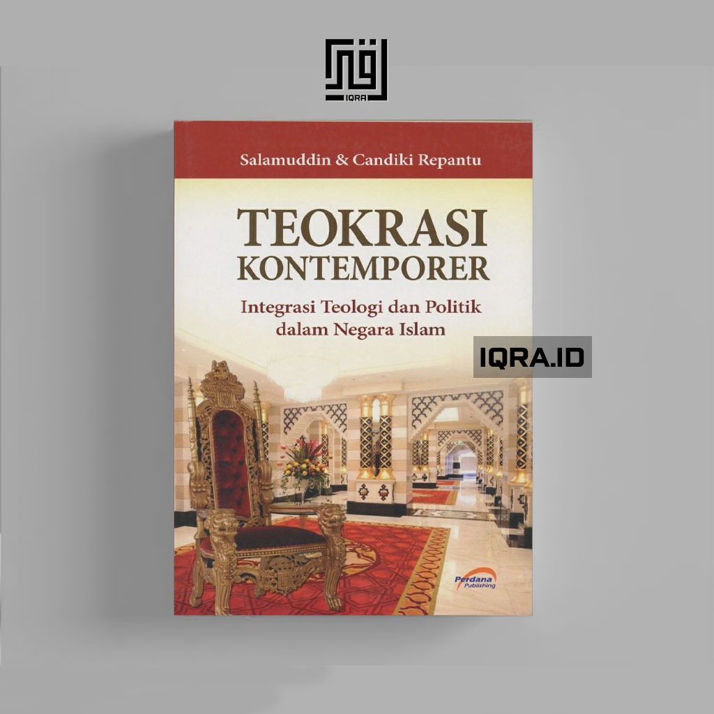 

[0916] Teokrasi Kontemporer (Integrasi Teologi dan Politik Dalam Negara Islam) - Salamuddin dan Candiki