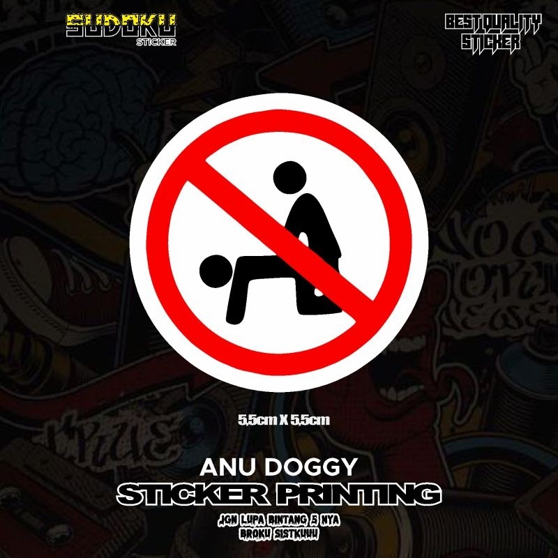 

STICKER STIKER PRINTING DILARANG ANU DOGGY ADEGAN DEWASA
