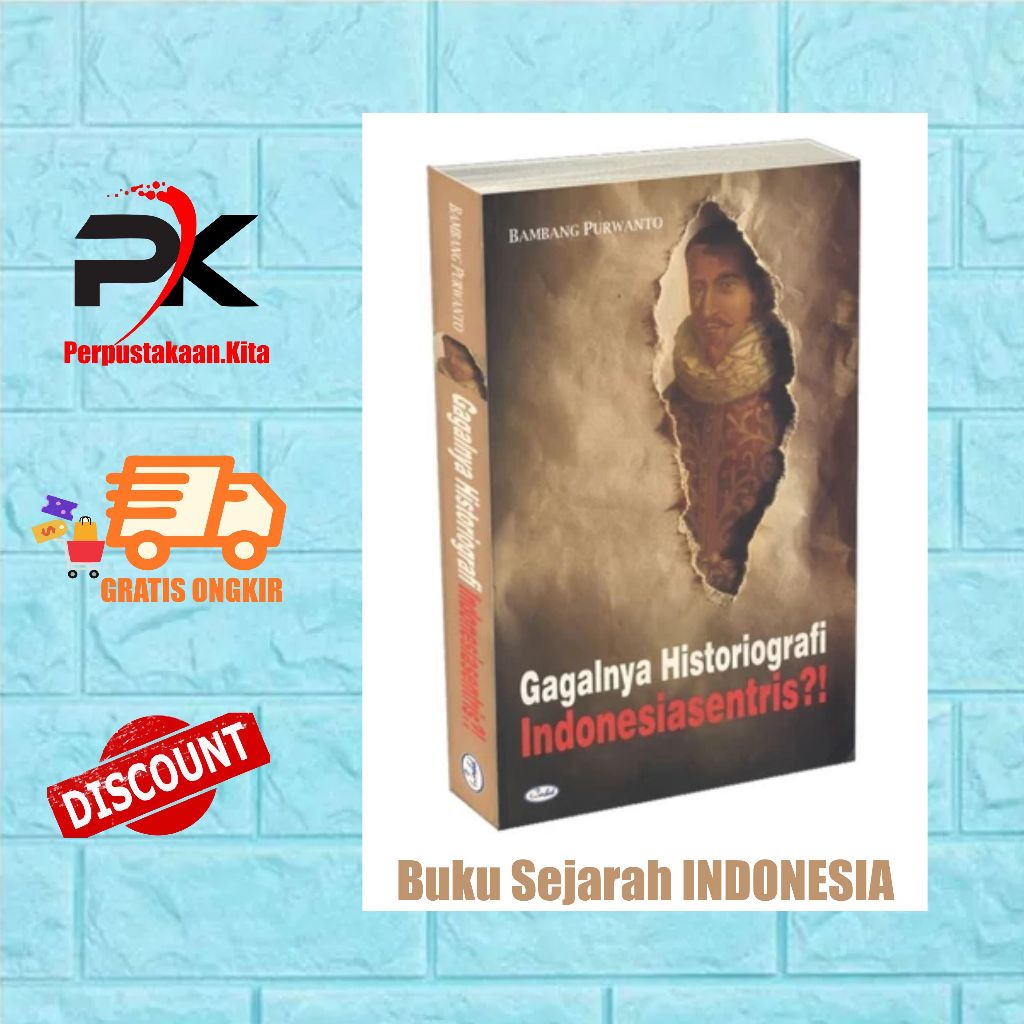 Buku Sejarah Gagalnya Historiografi Indonesiasentris