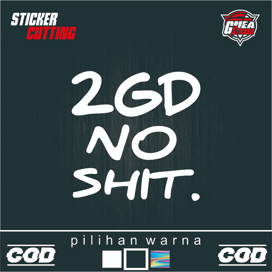 Sticker 2GD No Shit - Sticker Cutting 2GD NO SHIT.