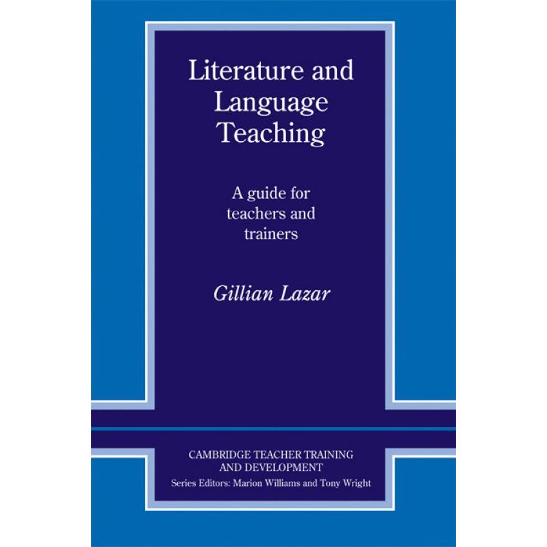 

Literature and language teaching: a guide for teachers and trainers Gillian Lazar