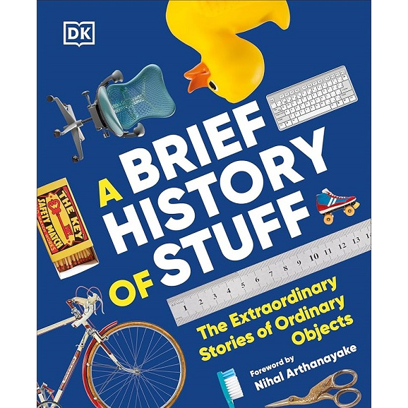 

[E926] A Brief History of Stuff: The Extraordinary Stories of Ordinary Objects - DK