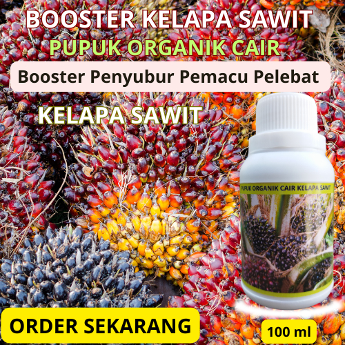Pupuk Kelepa Sawit | Pupuk Booster Pemacu Pelebat Penyubur Kelapa Sawit | Pupuk Organik Cair Sawit
