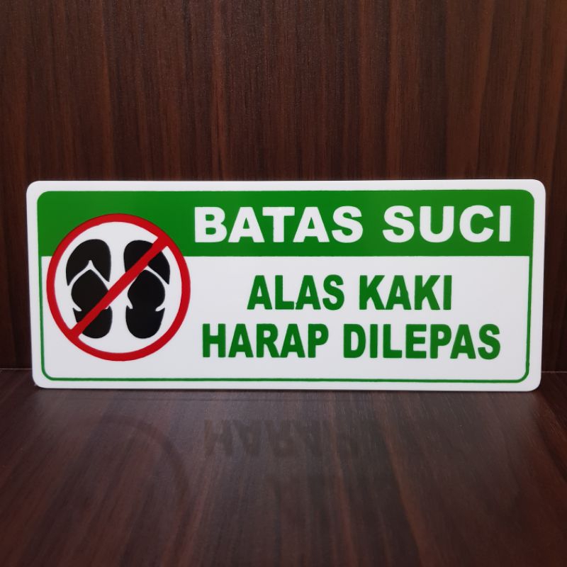 

Akrilik papan peringatan BATAS SUCI-ALAS KAKI HARAP DILEPAS 22×9cm