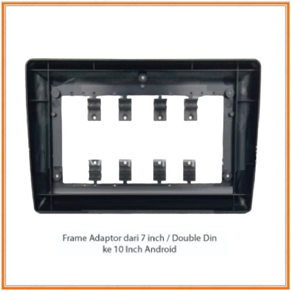 Frame Adaptor Double Din / 7 inch Ke Frame Headunit Android 10 Inch