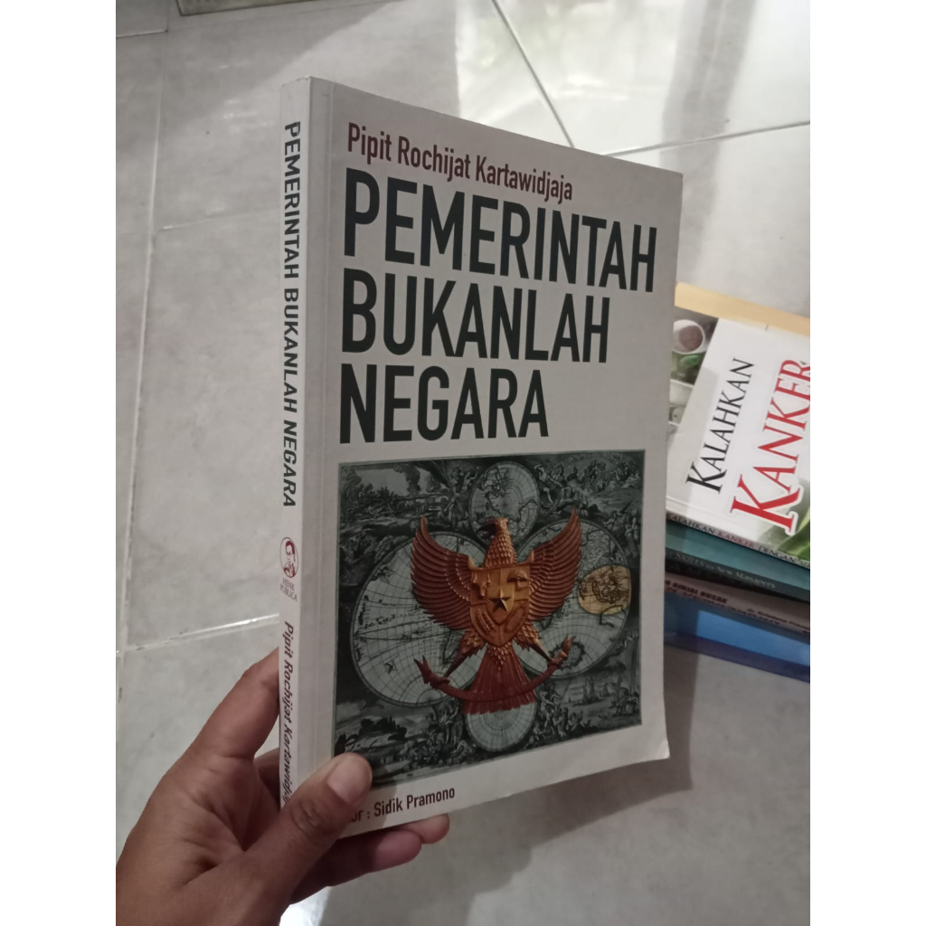 Pemerintah Bukanlah Negara by Pipit Rochijat Kartawidjaja