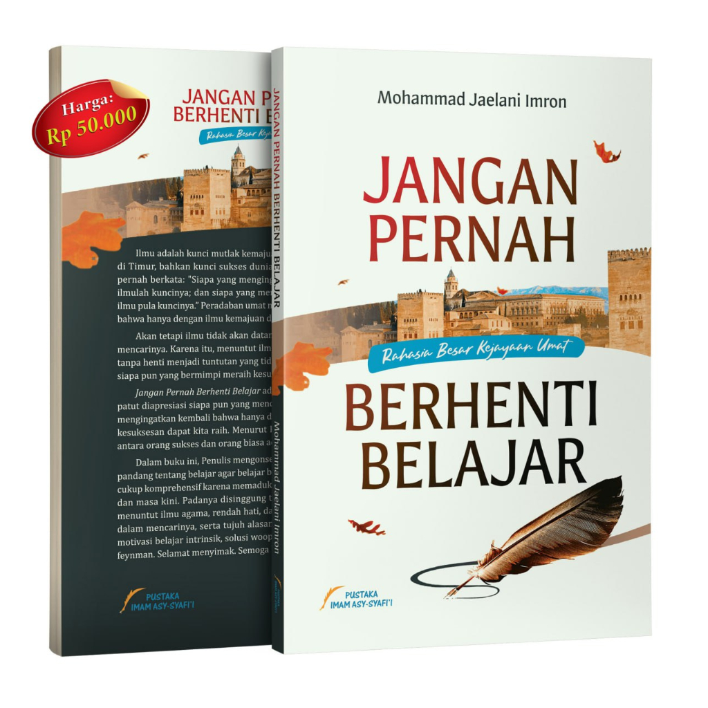 Jangan Pernah Berhenti Belajar - Pustaka Imam Syafii