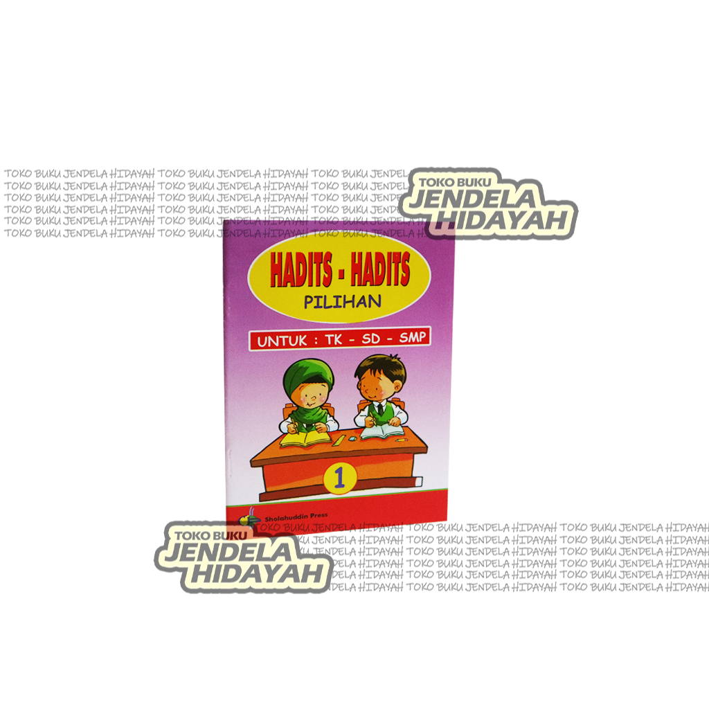 

Hadits Hadits Pilihan untuk TK SD SMP - Penerbit Sholahuddin Press