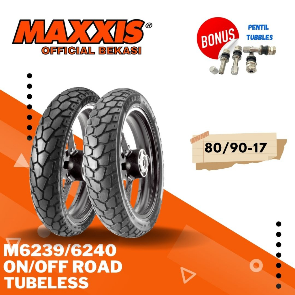 BAN MAXXIS MOTOR M6239 / M6240 RING 17 ( 70/90-17 / 90/90-17 / 100/80-17 / 110/80-170 / 120/80-17 / 130/80-17 / 140/80-17 ) M6239 / M6240 BAN TUBELESS DUAL PURPOSE / BAN OFF ROAD / BAN ON ROAD / M-6239 / M 6239 / M-6240 / M 6240