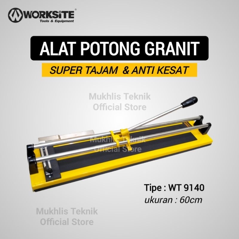 Tile Cutter 60cm WORKSITE WT-9140 PREMIUM Alat Potong Keramik Granit Manual WORKSITE Tajam Anti Kese