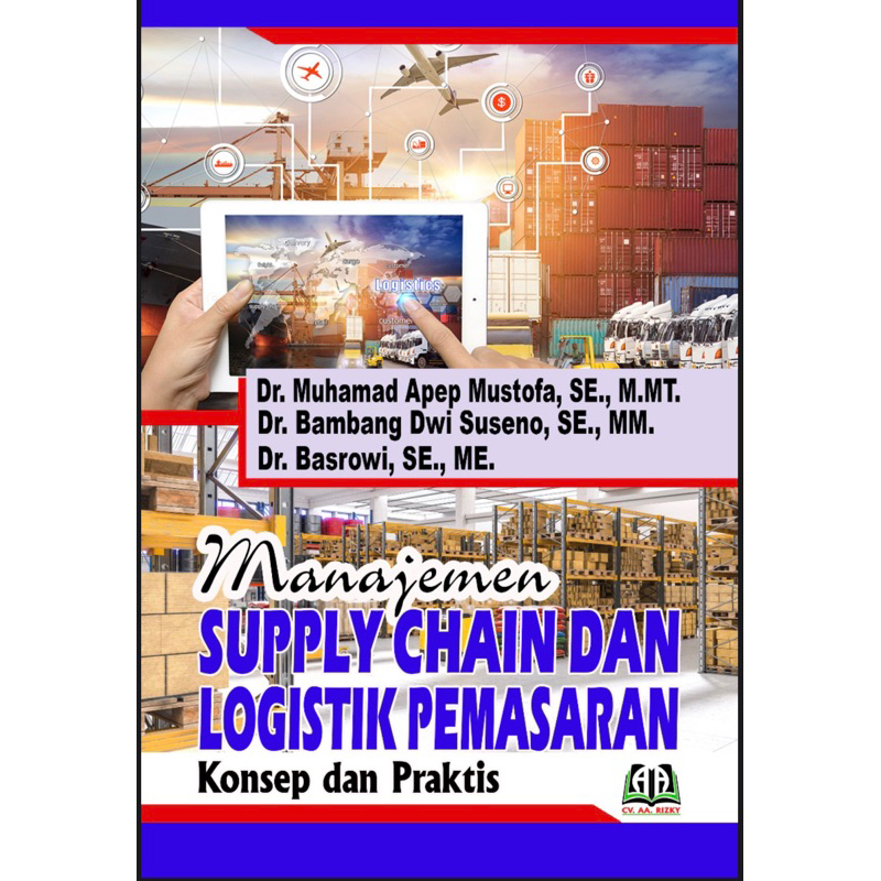 

Manajemen Supply Chain dan Logistik Pemasaran : Konsep dan Praktis